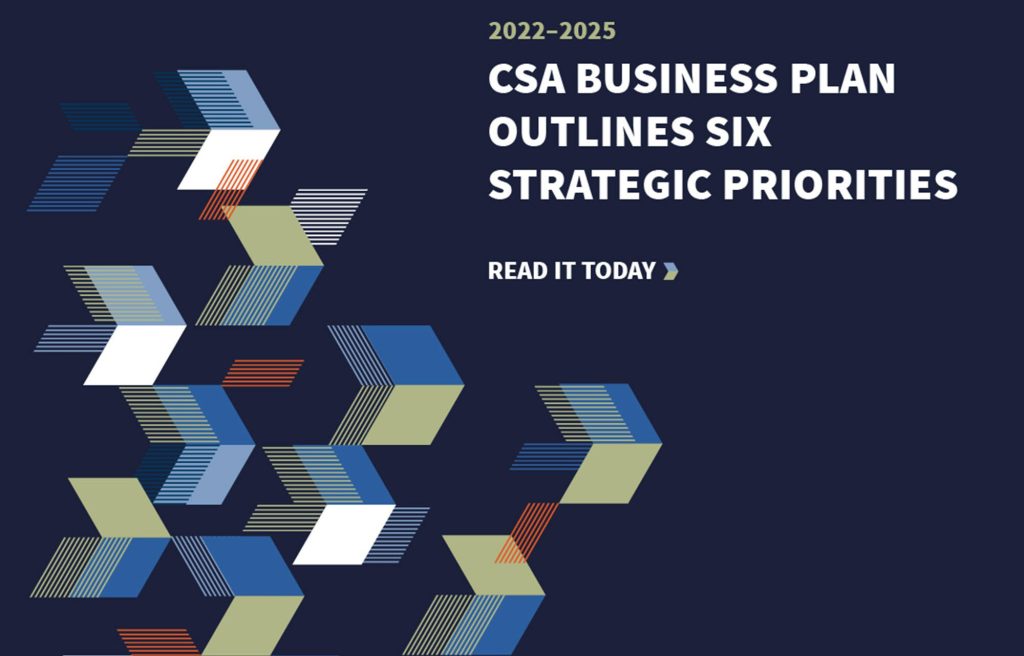 2022-2025 CSA Business Plan outlies six strategic priorities. Read it today